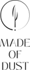 MADE OF DUST CERAMICS